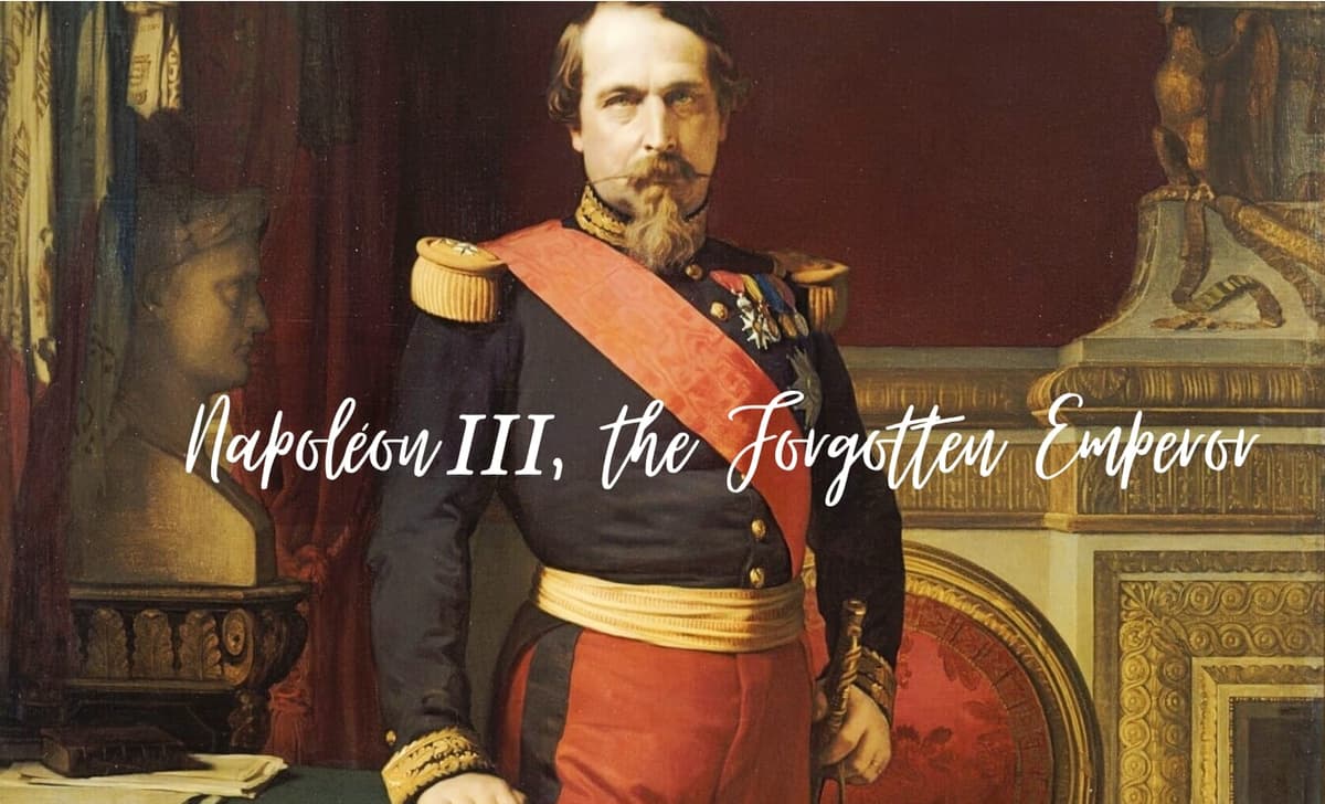 Napoléon III, the Forgotten Emperor